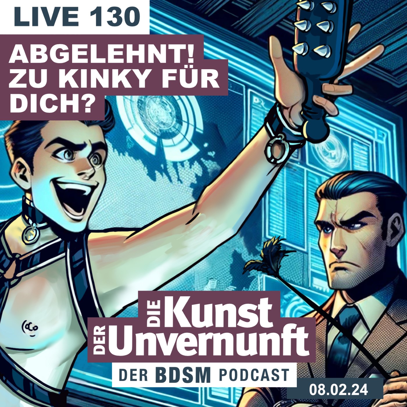 Cover Unvernunft Live 08.02.2024 - Abgelehnt - Bin ich zu Kinky?